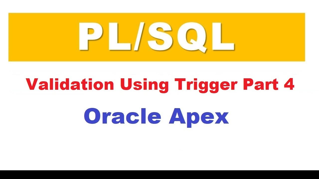 How to add Validation using Trigger in Oracle Apex Part 4