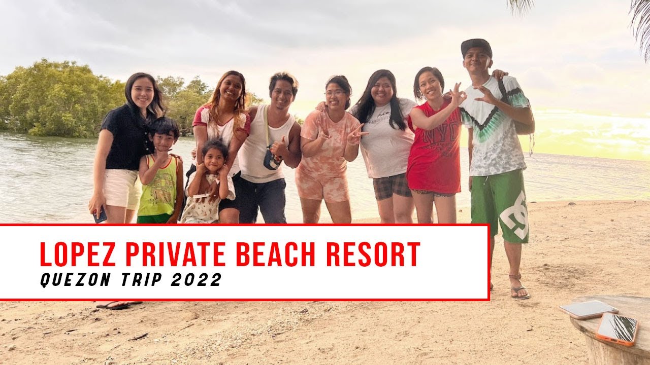 Lopez Private Beach Resort | Quezon Trip 2022