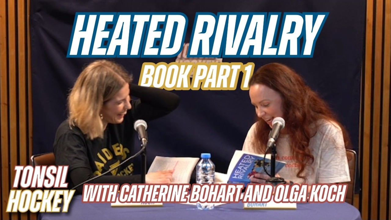 Heated Rivalry Book: Part 1 | Tonsil Hockey podcast with Catherine Bohart and Olga Koch