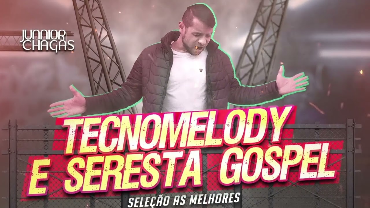 Seleção Tecnomelody e Seresta Gospel | Junnior Chagas