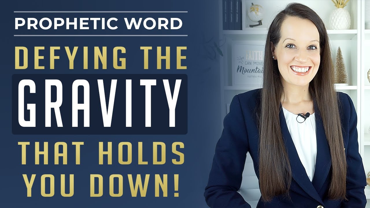 Prophetic Word: Defying the Law of Gravity