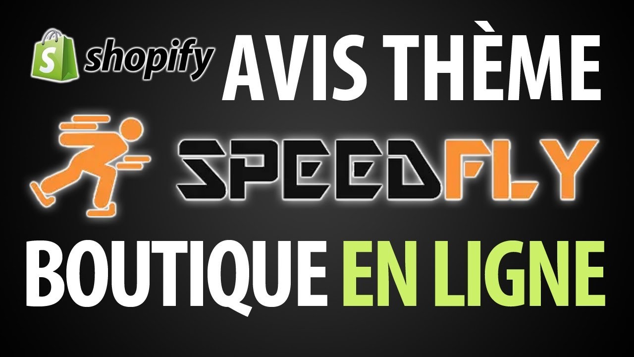 Speedfly : Le Th&egrave;me Shopify 4 en 1 pour monter sa boutique (Avis Complet)