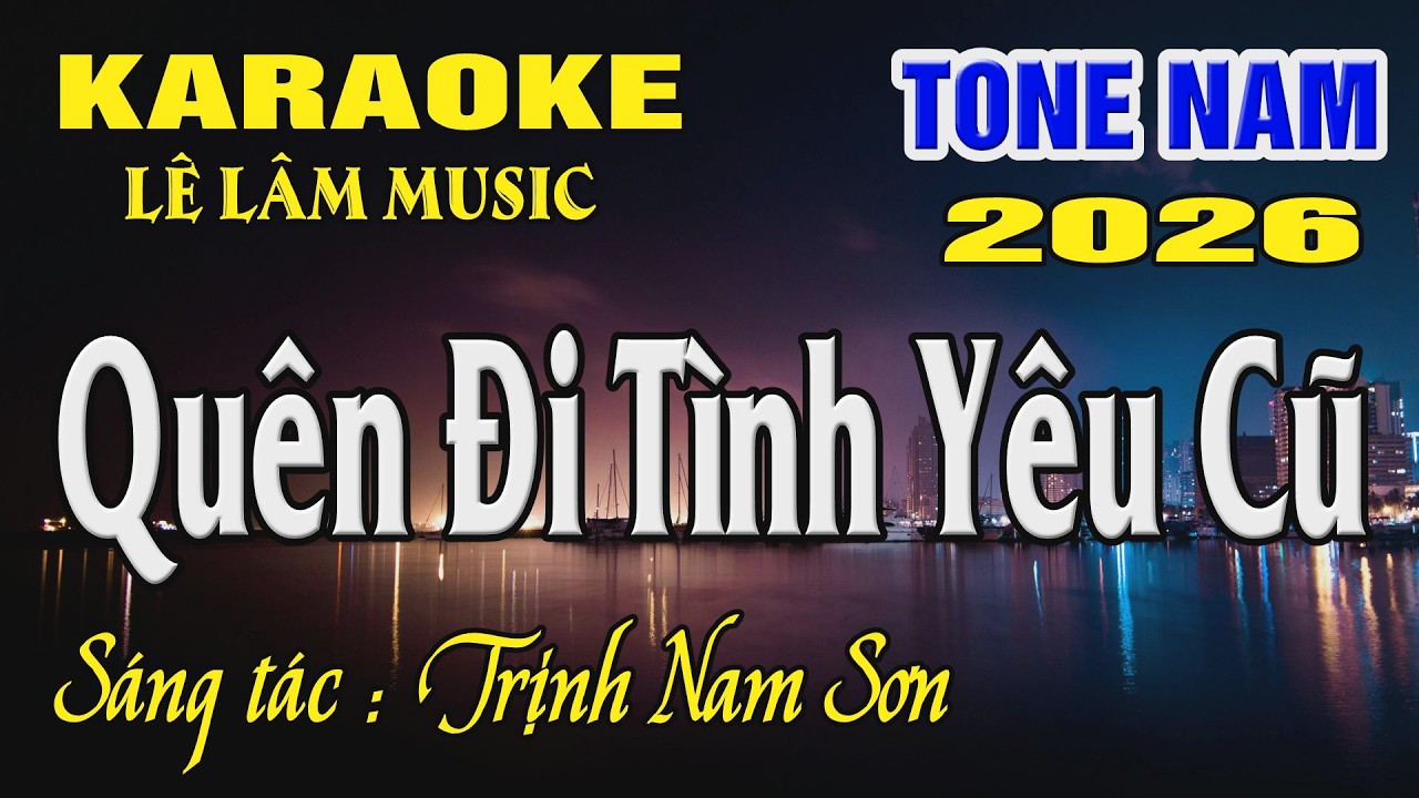 Karaoke Quên Đi Tình Yêu Cũ Tone Nam ( C#m ) Karaoke Lê Lâm Music