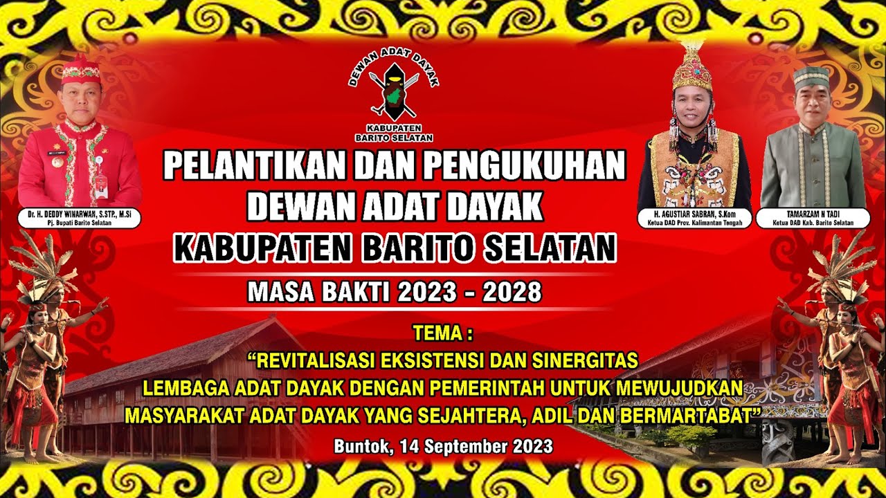 PELANTIKAN DAN PENGUKUHAN PENGURUS DEWAN ADAT DAYAK KAB. BARITO SELATAN MASA BAKTI 2023 - 2028