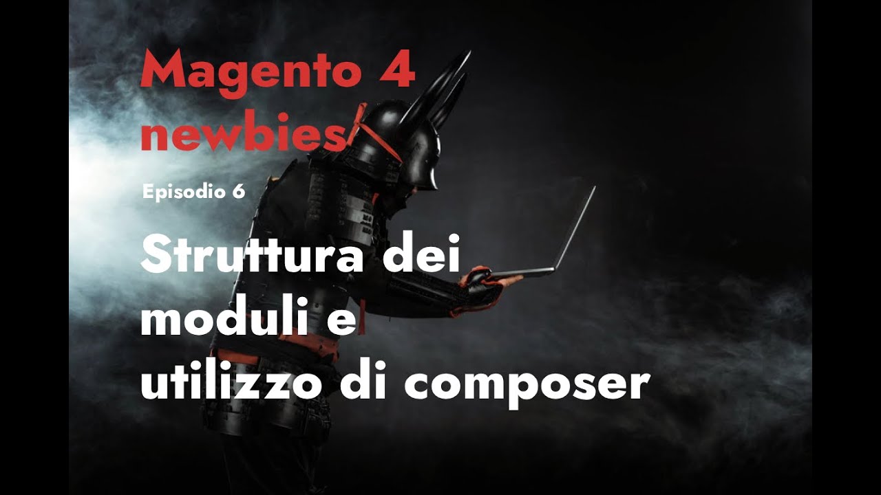 Episodio 6 - Struttura dei moduli e utilizzo di composer