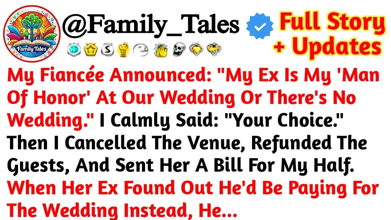 My Fiancée Announced My Ex Is My 'Man Of Honor' At Our Wedding Or There's No Wedding. Reddit Stories