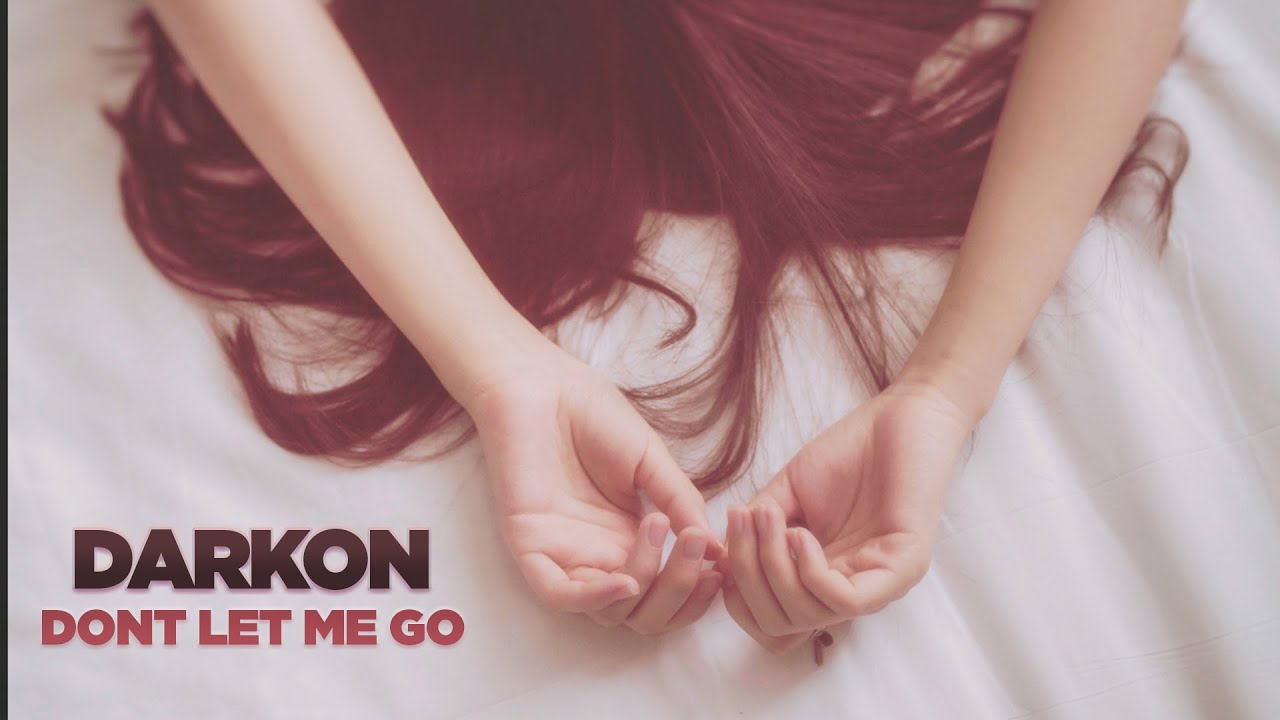 Darkon - Don't Let Me Go (Official Audio) HD [ Deep House ]