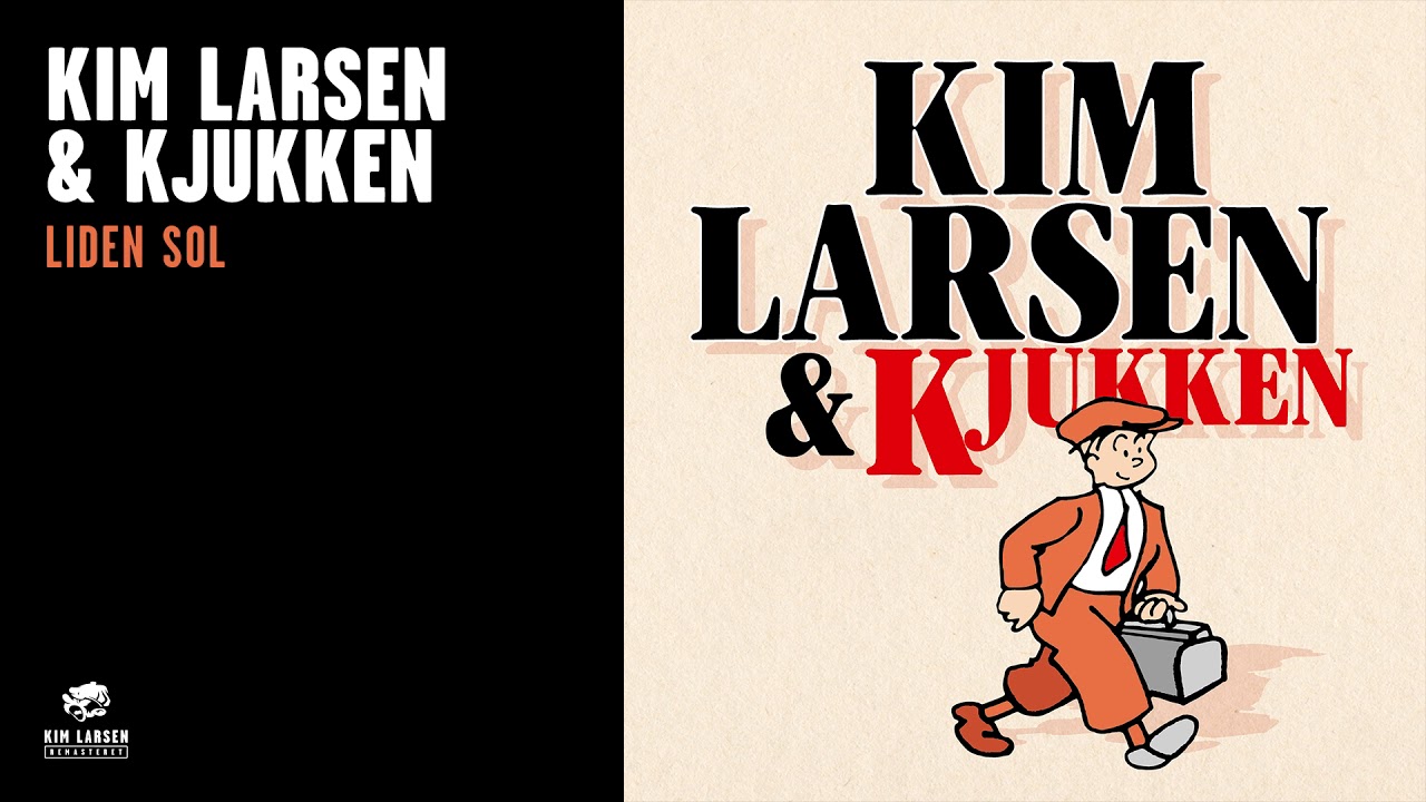 Kim Larsen & Kjukken - Liden Sol (Officiel Audio Video)