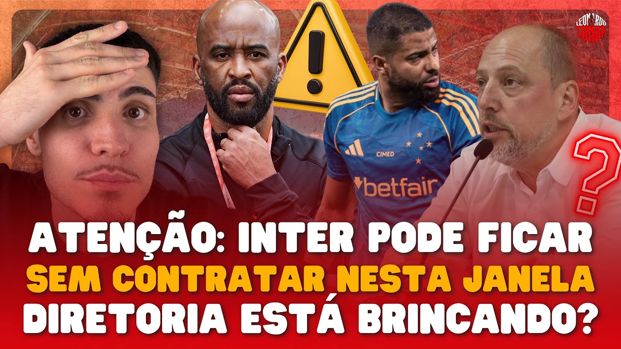 ⚠️ ATENÇÃO: INTER PODE FICAR SEM CONTRATAR! INCOMPETÊNCIA ABSURDA DA DIREÇÃO! INCRÍVEL