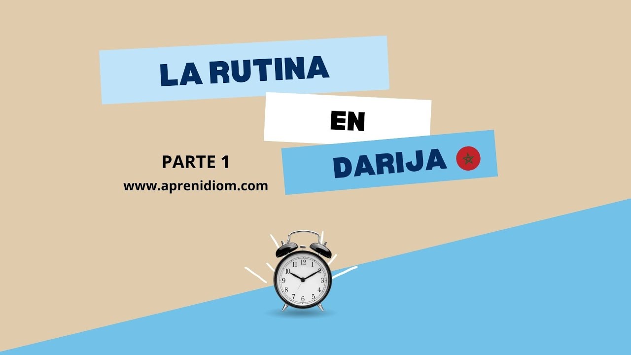 La rutina en darija 🇲🇦⏰  - PARTE 1