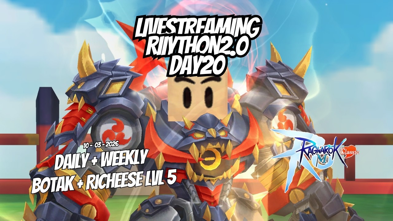 [LIVE] [#RIIYTHON2.0 DAY 20] RAGNAROK M CLASSIC ~ DAILY, WEEKLY, SAMBIL MAKAN RICIS LVL 5