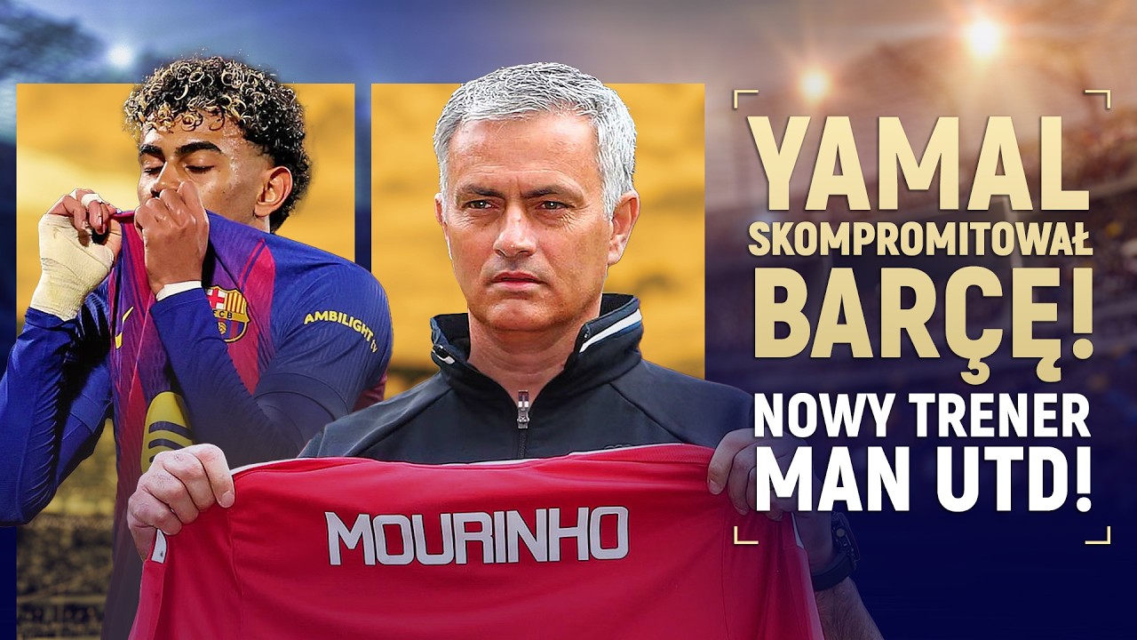 BUM! YAMAL PODSTAWIŁ BARCELONĘ! MU KUPUJE MOURINHO!