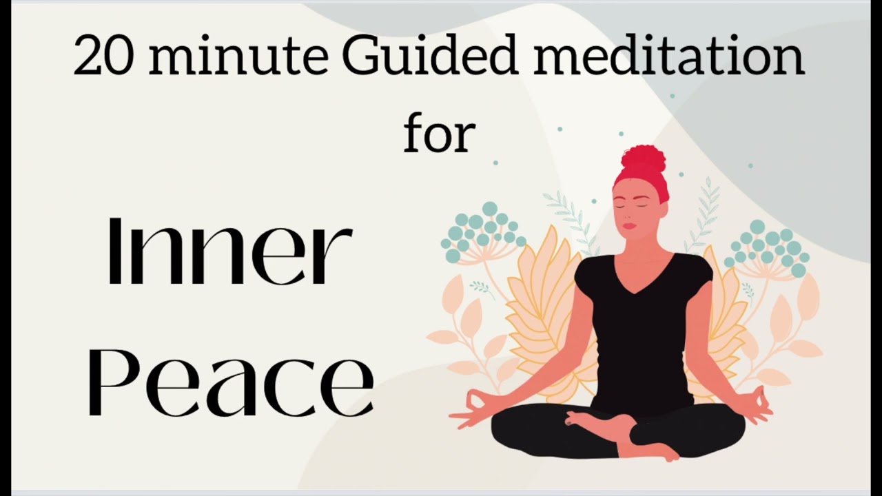 20 minute Guided Meditation for Inner Peace