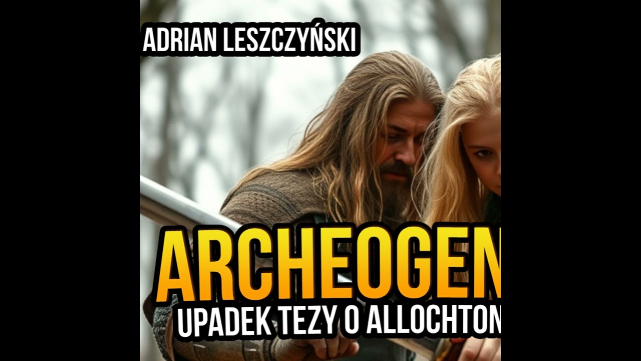 [R51] Archeogenetyka. Upadek tezy o allochtonizmie Słowian - Adrian Leszczyński i Tomasz J. Kosiński