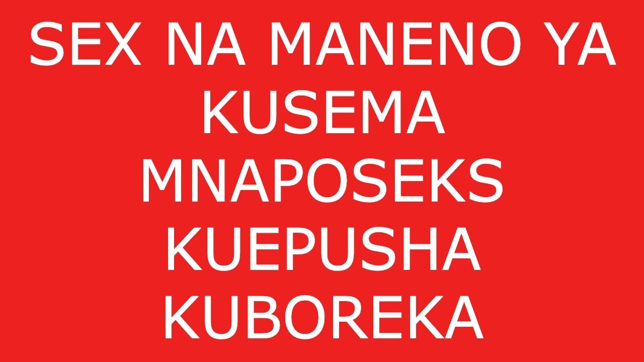 MANENO YA KUSEMA WAKATI WA TENDO LA NDOA. BY DR NELSON