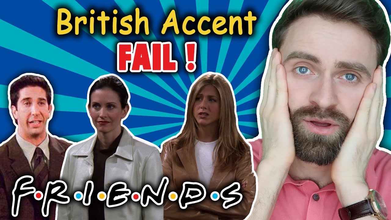 FRIENDS | When AMERICANS FAIL at BRITISH ACCENTS