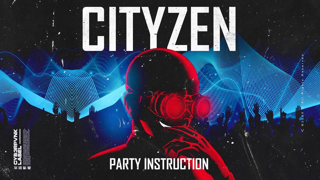 Cityzen - Party Instruction (Official Music)