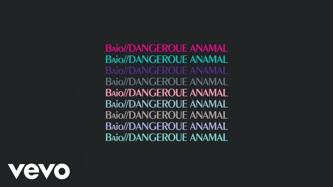 Baio - DANGEROUE ANAMAL