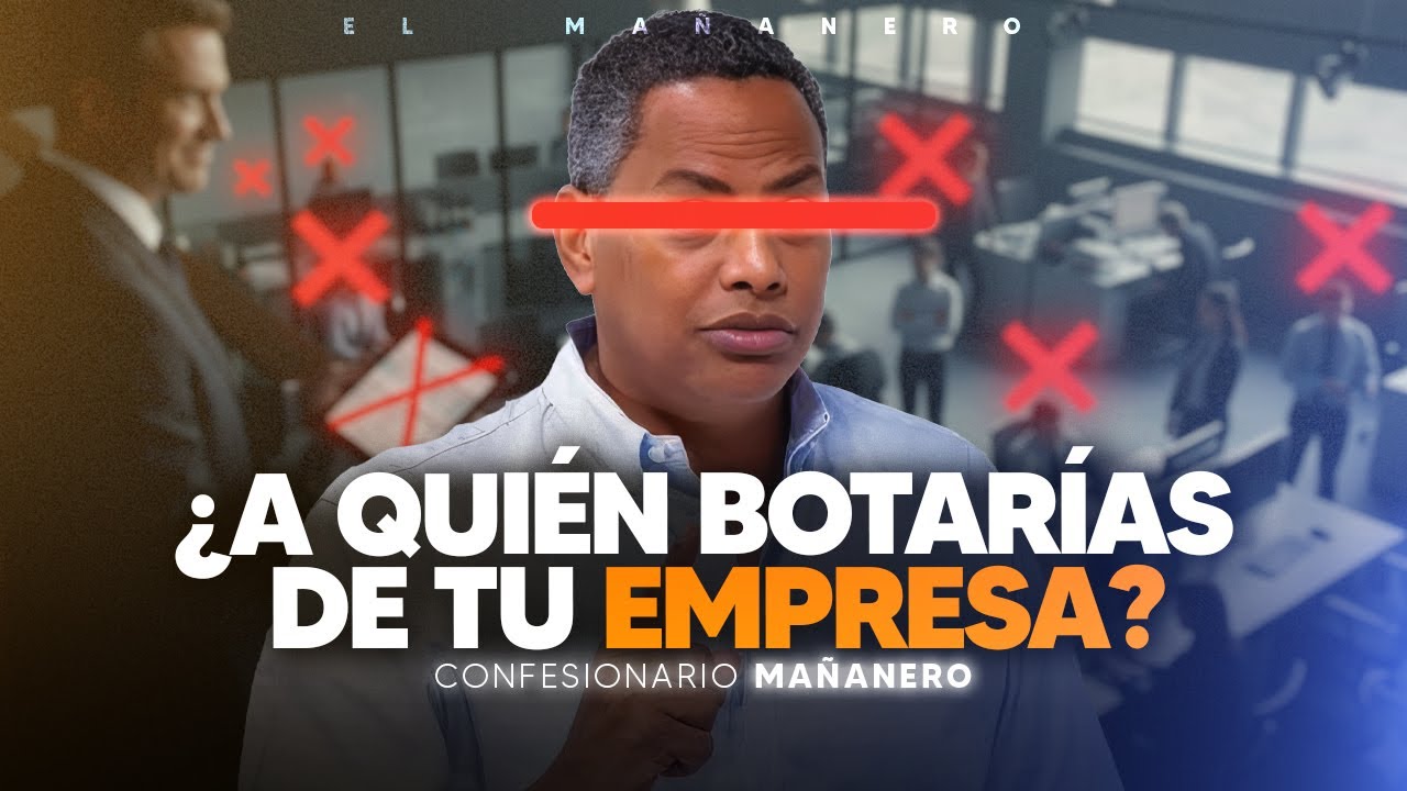 ¿A quién botarías de tu empresa? - Confesionario Mañanero