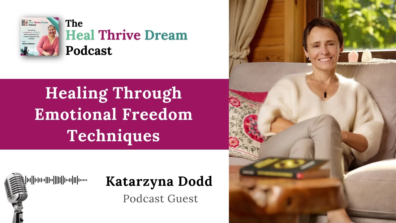 Podcast EP222: Healing Through Emotional Freedom Techniques with Katarzyna Dodd