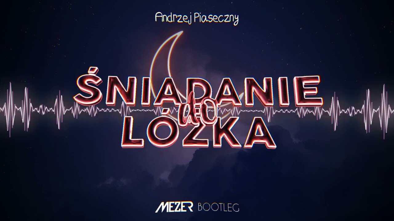 Andrzej Piaseczny - Śniadanie do łóżka (MEZER BOOTLEG) 2021