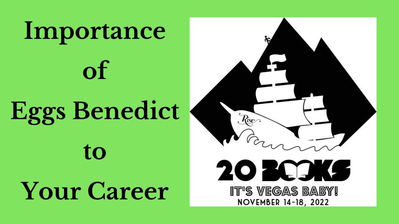 20Books Vegas 2022 Day 1 - The Importance of Eggs Benedict to Your Career as an Author