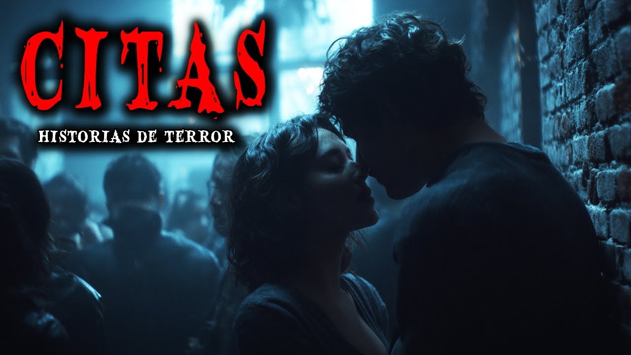 Historias de Terror de Citas - Historias de Terror Reales