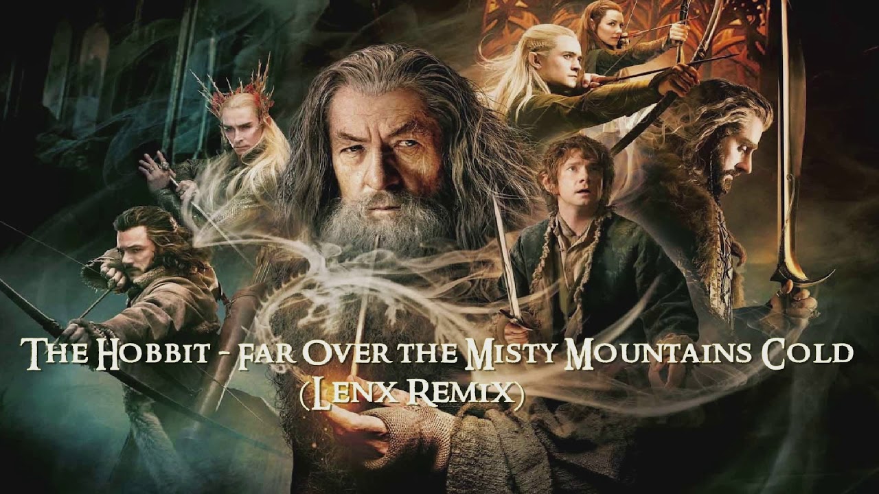 The Hobbit - Far Over the Misty Mountains Cold (Lenx Remix)