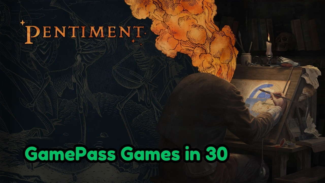 Pentiment - GamePass Games in 30