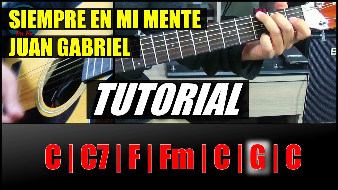 Cómo tocar Siempre En Mi Mente en guitarra - Juan Gabriel - TUTORIAL / Temporada 3. (RE-DONE)