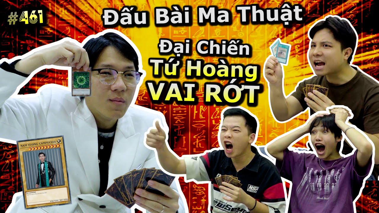 [VIDEO # 461] Đại Chiến Tứ Hoàng VAI RỚT | Bài Ma Thuật | Vua Trò Chơi | Sự Nghiệp Chướng | Ping Lê