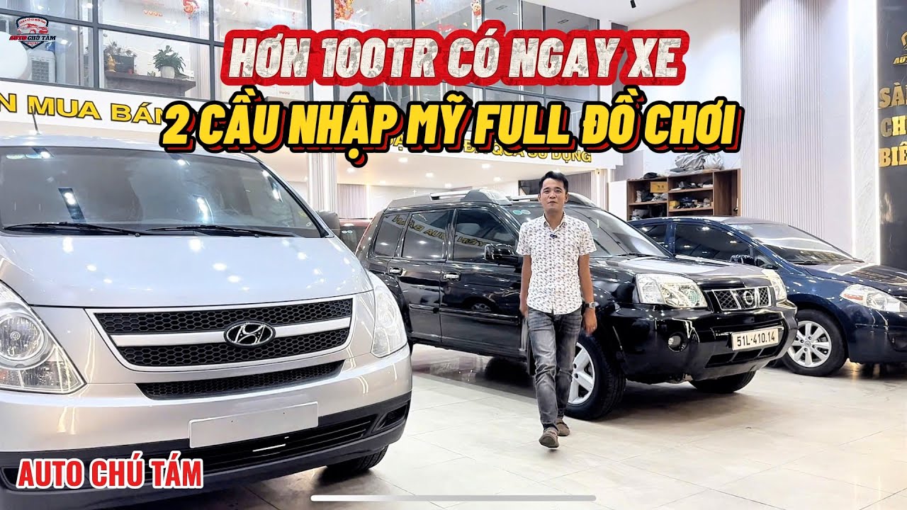 12/8 HƠN 100TR CÓ NGAY XE 2 CẦU NHẬP MỸ HYUNDAI GRAND STAREX 2011 6 CHỖ NISSAN X-TRAIL NISSAN VERSA