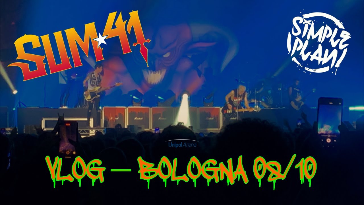 Vlog - SUM 41 & SIMPLE PLAN LIVE SHOW (Unipol Arena Bologna, 08/10)