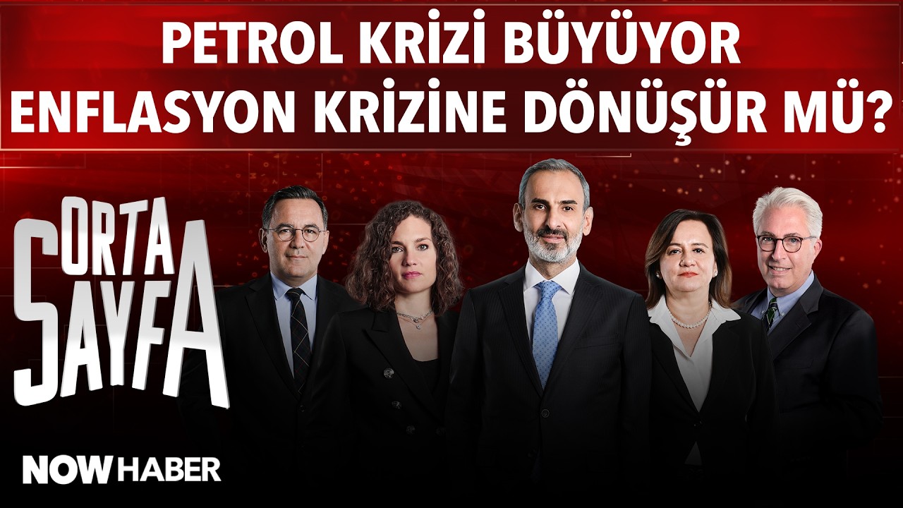 PETROL KRİZİ B&Uuml;Y&Uuml;YOR, ENFLASYON KRİZİNE D&Ouml;N&Uuml;Ş&Uuml;R M&Uuml;? | Orta Sayfa 5. Sezon 21. B&ouml;l&uuml;m