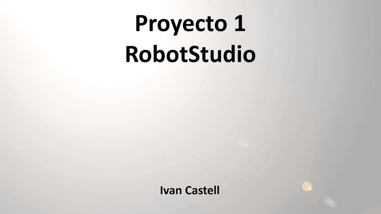 Proyecto 1 RobotStudio - Ivan Castell Abargues