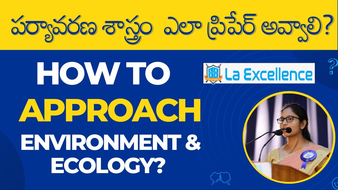 How to Approach Environment and Ecology ? UPSC Prelims / Mains Preparation || Mana La Excellence