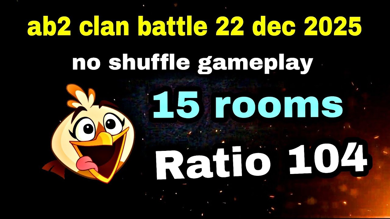 Angry birds 2 clan battle 22 dec 2025 no shuffle gameplay 15 rooms Ratio 104 #ab2 cvc battle today