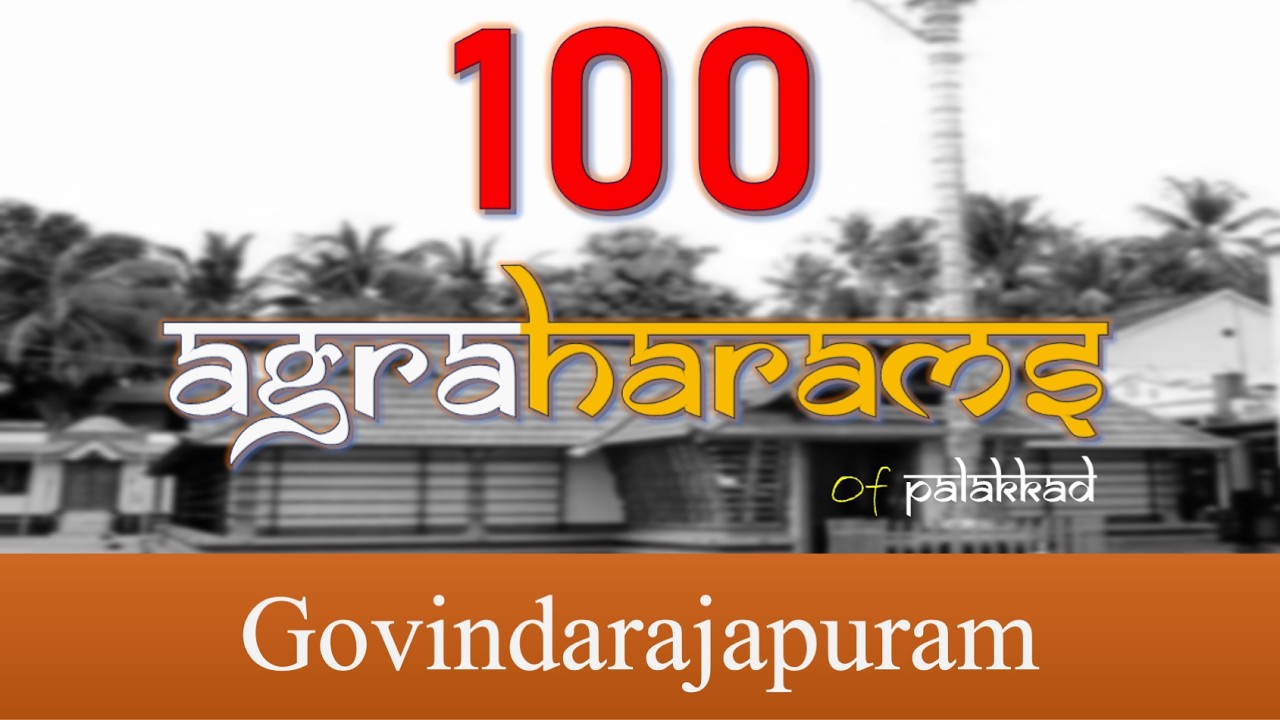 Govindarajapuram Agraharam – 100 Agraharams Project