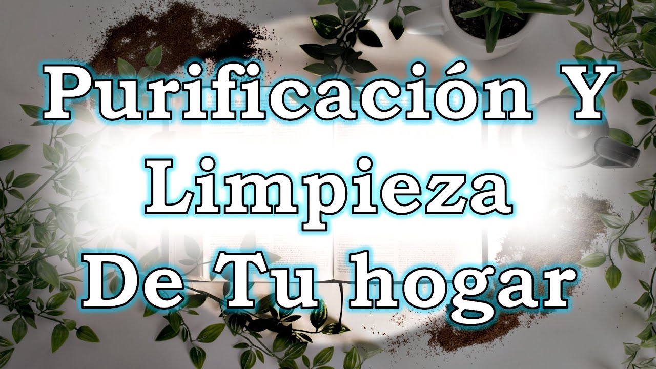 ORACIÓN Para ELIMINAR Las MALAS ENERGÍAS De Tu hogar