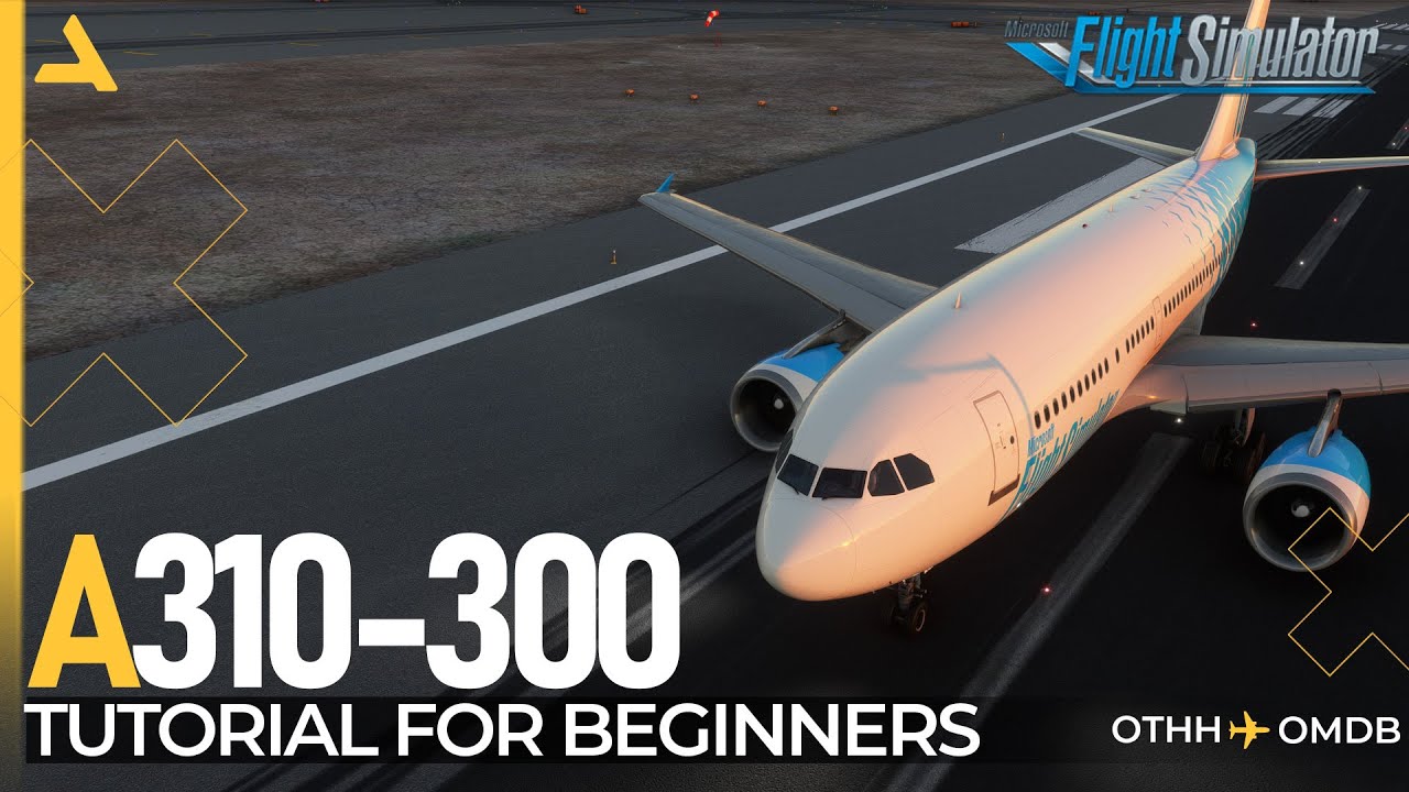 iniBuilds Airbus A310-300 Complete Tutorial for Beginners - Microsoft Flight Simulator 2020