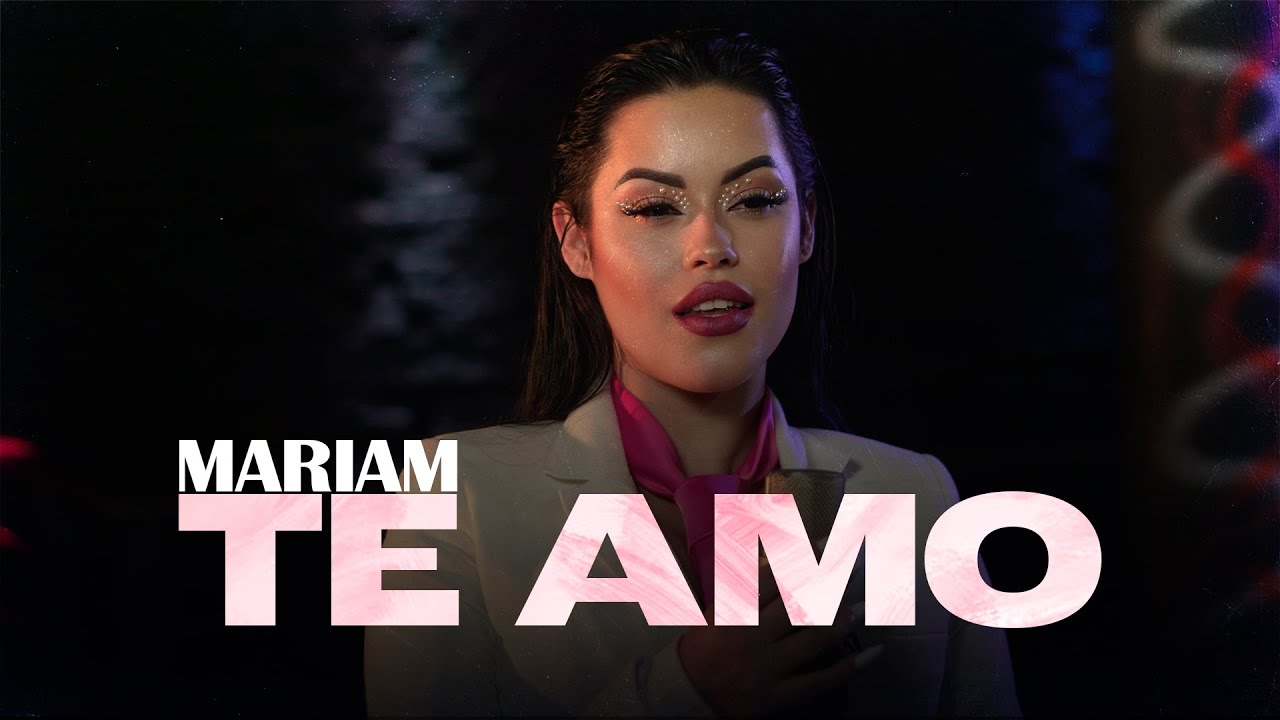 Mariam - Te Amo (Video Oficial)