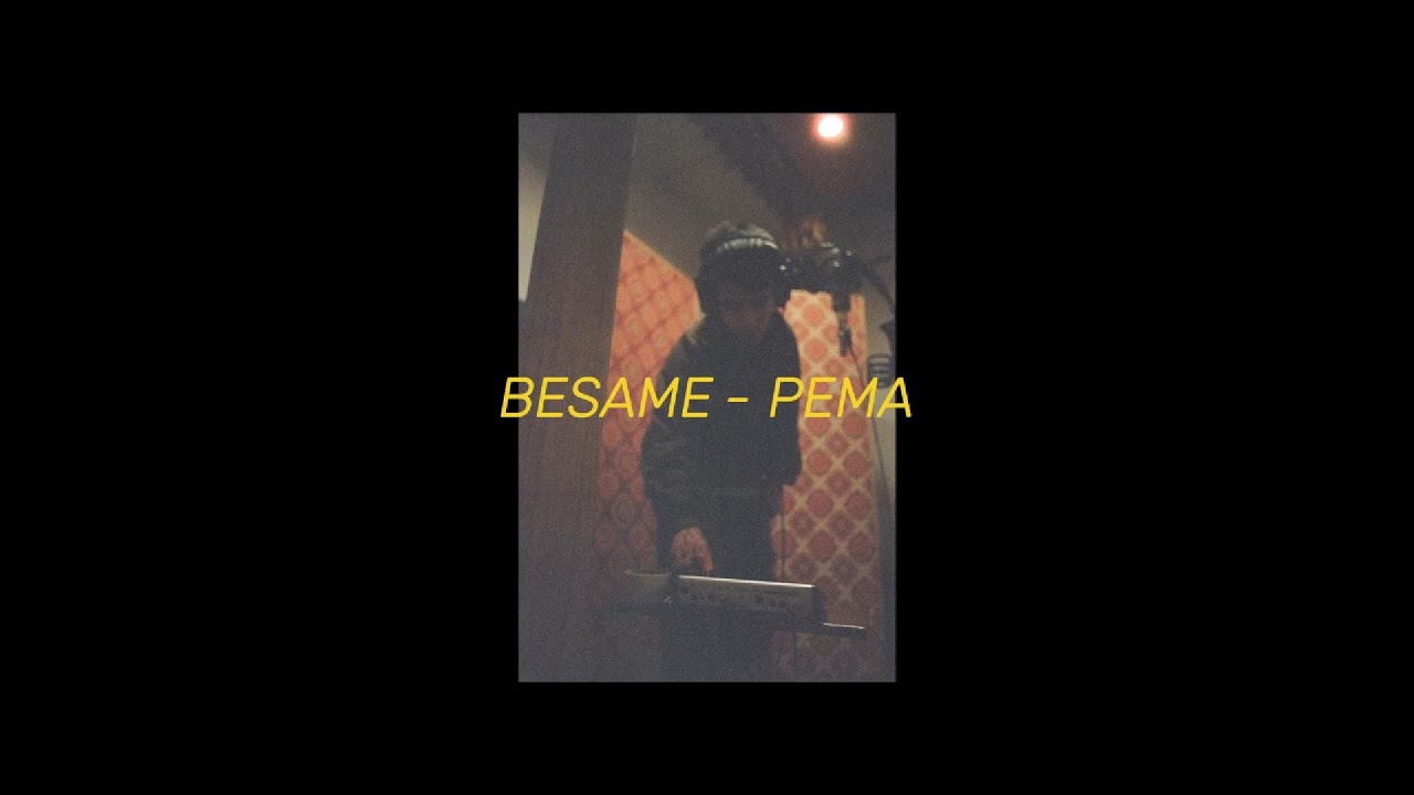 PEMA - BESAME