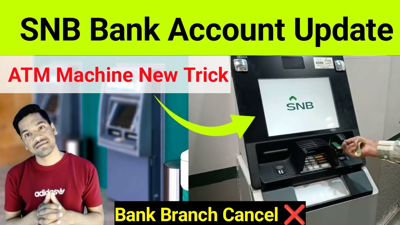 SNB Bank Account Update ATM Machine | Alahli Bank Account Update Atm Machine | Snb Bank New Update