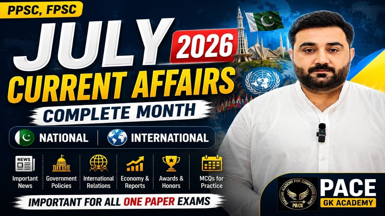 July Current Affairs 2026 complete month | National, International Current Affairs | PPSC,FPSC