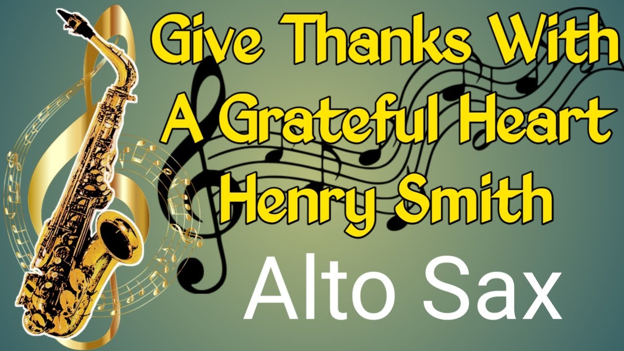 Give Thanks With A Grateful Heart Alto Sax| Sheet Music| Henry Smith