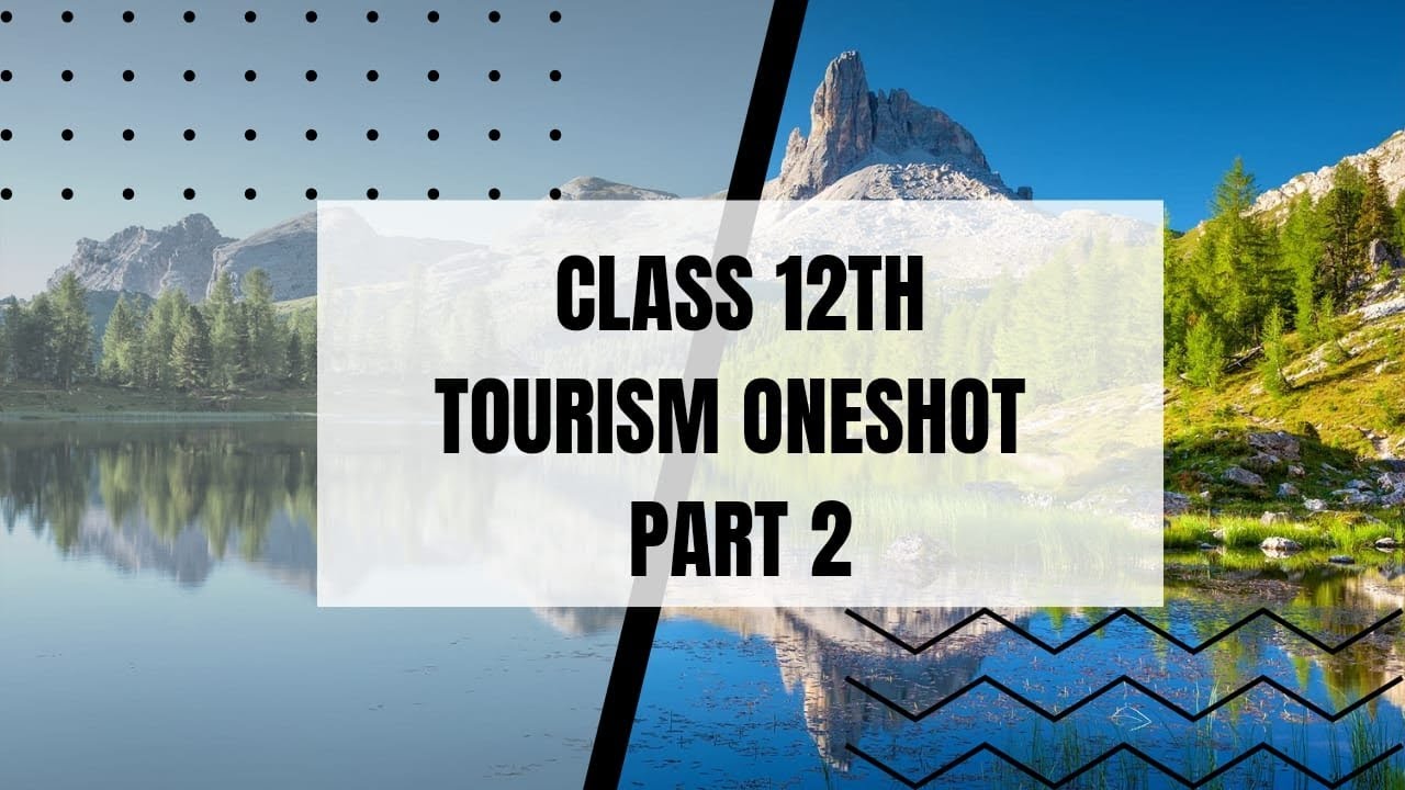 CLASS 12TH TOURISM ONESHOT PART 2 | Important Questions Answers | 2025-2026 | CBSE