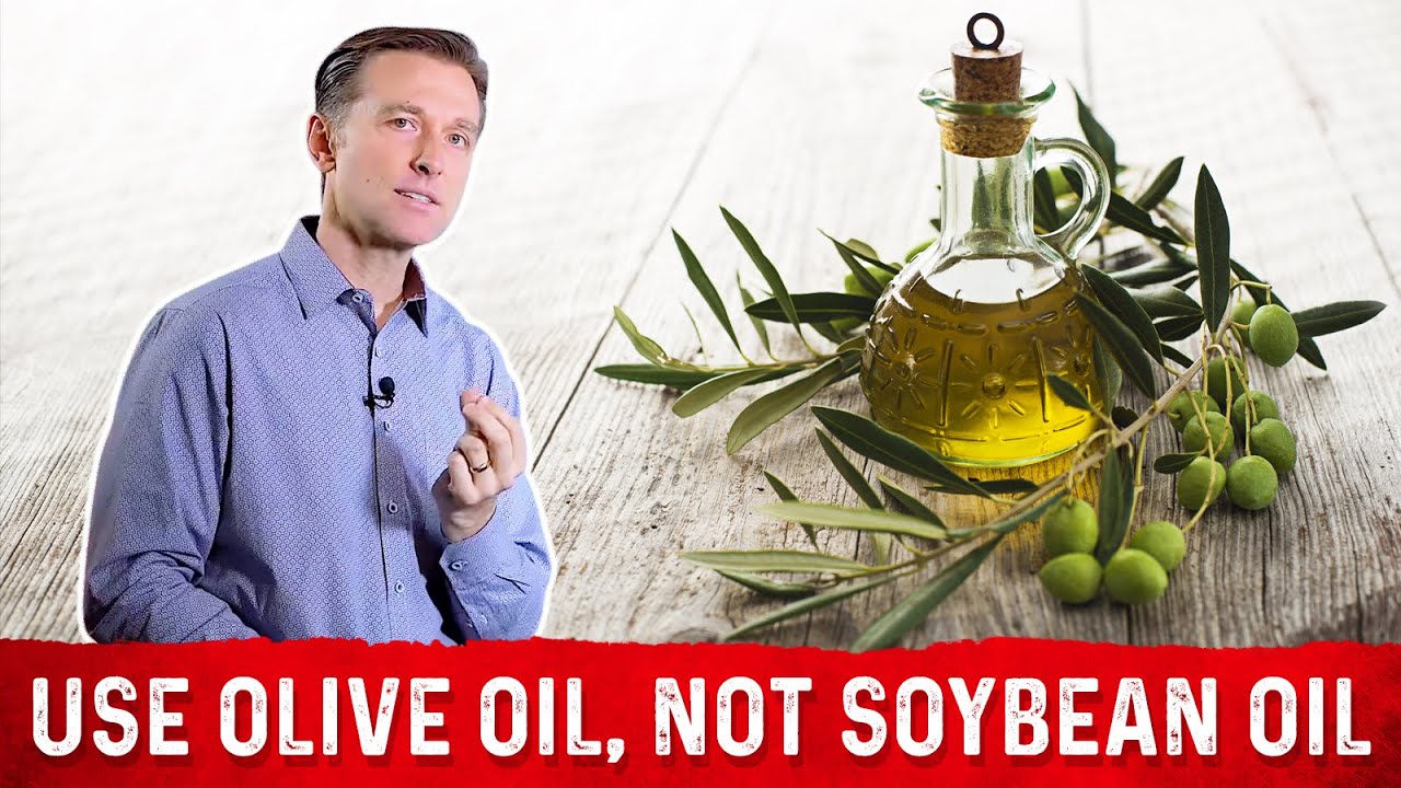Olive Oil is the Best, Soybean Oil is the Worst! &ndash; Dr. Berg