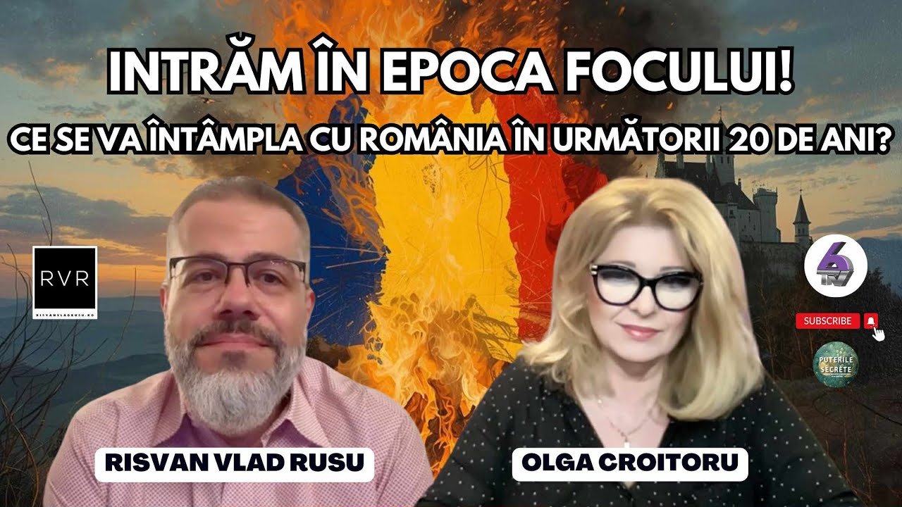 INTRĂM ÎN EPOCA FOCULUI! CE SE VA ÎNTÂMPLA CU ROMÂNIA ÎN URMĂTORII 20 DE ANI? - CU RISVAN VLAD RUSU