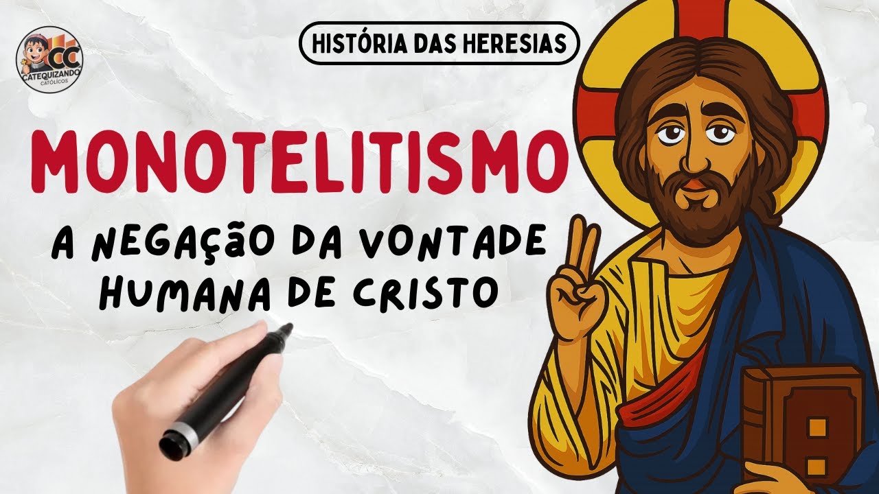 Monotelitismo Explicado: Cristo Tinha Uma ou Duas Vontades? Entenda esta Heresia Cristológica!