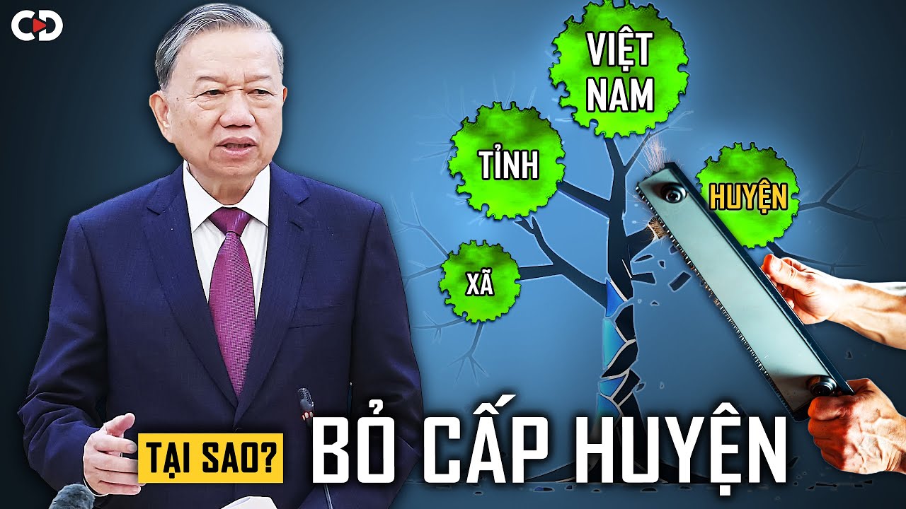 Tại sao Việt Nam X&Oacute;A BỎ CẤP HUYỆN?